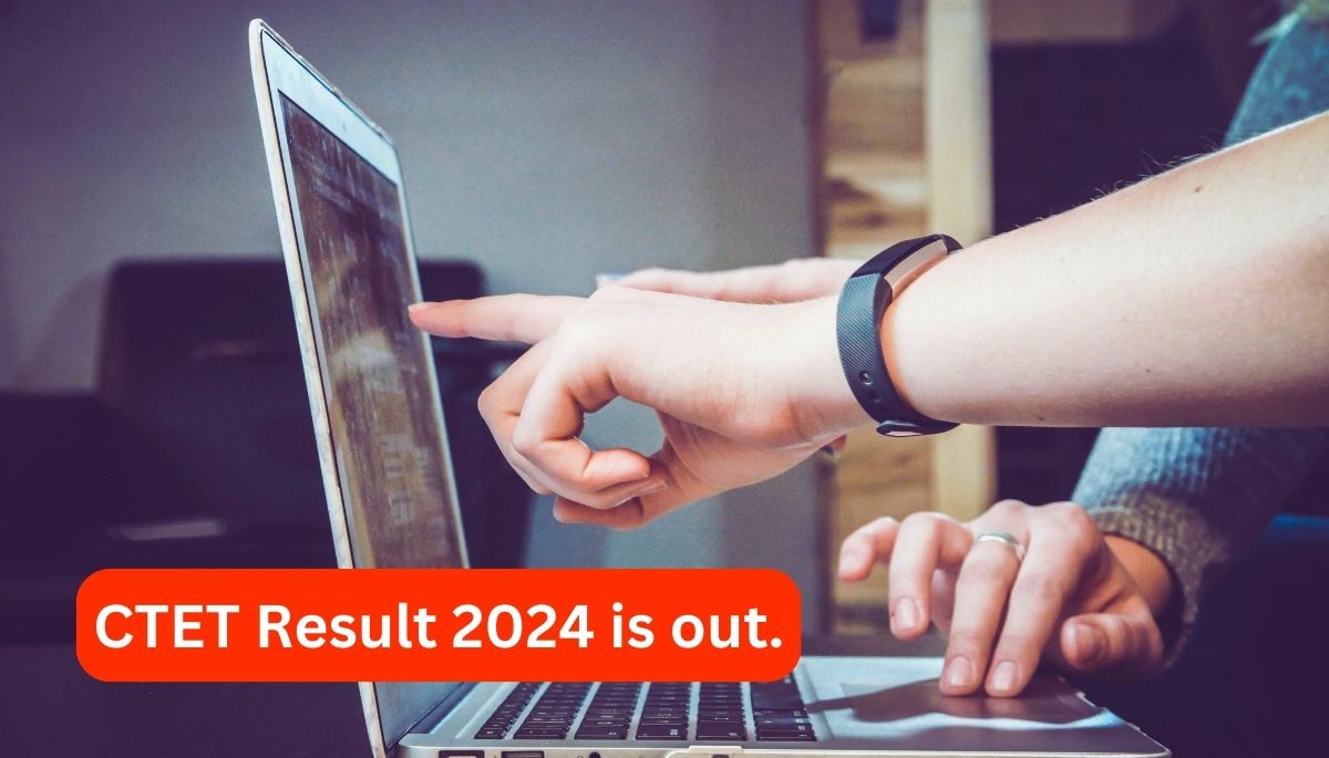 CTET Result 2024 is Out: Click On This Direct Link To Check Marks.